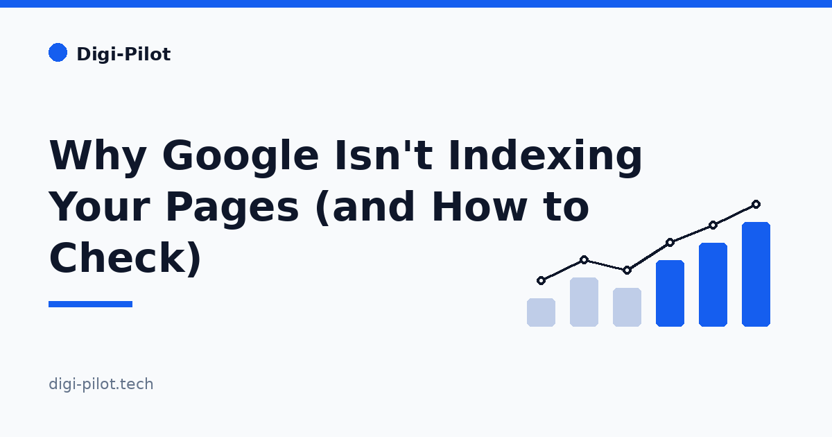 Why Google Isn't Indexing Your Pages (and How to Check)